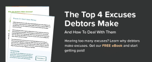 The Top 4 Excuses Debtors Make And How To Deal With Them