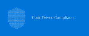 code driven compliance keeps you safe