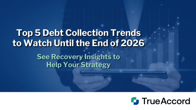 Top 5 Debt Collection Trends to Watch Through the End of 2026 ...